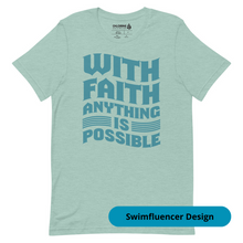 Load image into Gallery viewer, With Faith Anything Is Possible Tee