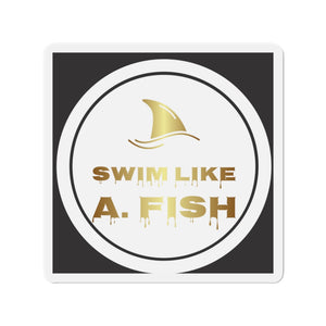 Swim Like A. Fish Magnet