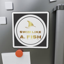 Load image into Gallery viewer, Swim Like A. Fish Magnet