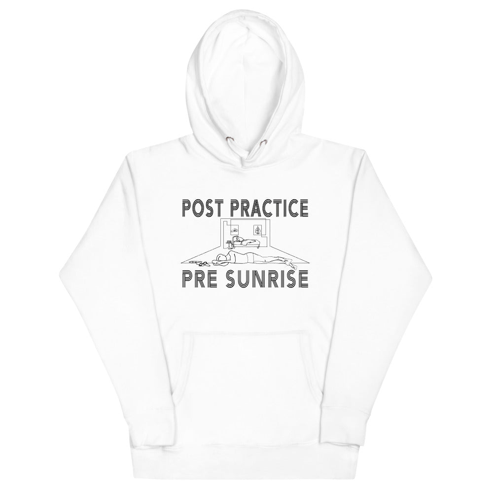 Post Practice Pre Sunrise Unisex Hoodie
