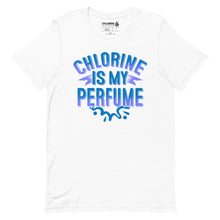 Load image into Gallery viewer, Chlorine Is My Perfume Unisex Tee